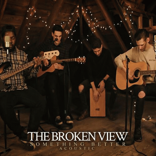 The Broken View : Something Better (Acoustic)